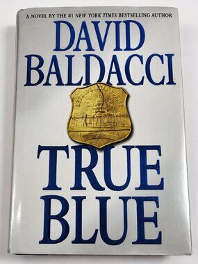 David Baldacci True Blue First Edition Hardcover Dust Jacket Book